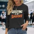 Queefing's My Superpower Queefed Embarrassing Raunchy Humor Long Sleeve T-Shirt Gifts for Her