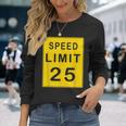 Speed Limit 25 Driving Shirt Sign Tee T-Shirt Long Sleeve T-Shirt Gifts for Her