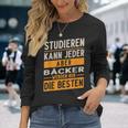 Study Can Every Baker Werden Only The Best Langarmshirts Geschenke für Sie