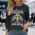 Talk About Dragracing Dragracing Langarmshirts Geschenke für Sie