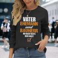 Vater Ehemann Und Bauherr Bauherr Hausbau Bauherr Langarmshirts Geschenke für Sie