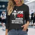 Vor 49 Jahren War Ich Mal Der Fastelste 49Th Birthday Man S Langarmshirts Geschenke für Sie