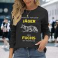 Vorsichtor Dem Jäger Der Fuchs Ist Harmlos Spruch Langarmshirts Geschenke für Sie