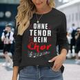 Without Tenor No Choir Music Singing Concert Langarmshirts Geschenke für Sie