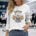 Cheers And Beers To 50 Years Long Sleeve T-Shirt Gifts for Her
