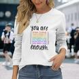 You Are Enough And More Mental Health Awareness Langarmshirts Geschenke für Sie