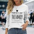 Friends Are The Family You Choose Amazing Heart Gray Langarmshirts Geschenke für Sie