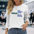 Saying Hola Estoy Aprendiendo Español Learn Spanish Langarmshirts Geschenke für Sie