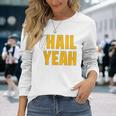 Hail Yeah Washington Washington Fan Merch Long Sleeve T-Shirt Gifts for Her
