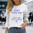 Just Kiss Me We Can Talk Later Lovealentine's Day Backprint Langarmshirts Geschenke für Sie