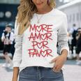 Mehr Amor Por Favor Langarmshirts Geschenke für Sie