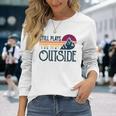Still Plays Outside Vintage Camping And Hiking Long Sleeve T-Shirt Gifts for Her