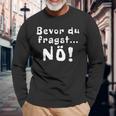 Before You Ask Nö Langarmshirts Geschenke für alte Männer