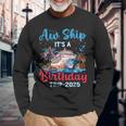 Aw Ship Its A Birthday Trip 2025 Cruise Family Vacation Trip Long Sleeve T-Shirt Gifts for Old Men