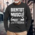 Bientôt Muscléeuillez Patienter Muscles En Cours Muscu T-shirt à manches longues Cadeaux pour les vieillards