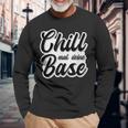 Chill Mal Dein Base Hip Hop Rap Slang Youth Slogan Langarmshirts Geschenke für alte Männer