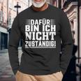 Dafür Bin Ich Nicht Zuständig Langarmshirts Geschenke für alte Männer