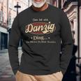 Das Ist Ein Danzig Ding Das Würdest Du Nicht Verstehen Danzig Name Langarmshirts Geschenke für alte Männer