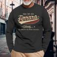 Das Ist Ein Ferrara Ding Das Würdest Du Nicht Verstehen Ferrara Name Langarmshirts Geschenke für alte Männer