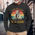 Don't Be A Lady Be A Legend Vintage Long Sleeve T-Shirt Gifts for Old Men