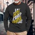 Eat Sleep Padel Repeat Padel Tennis Divertido Padelista Sin Mangas Camiseta de manga larga Regalos para ancianos