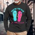 You Are The Flip To My Flop Langarmshirts Geschenke für alte Männer