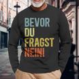 Bevor Du Fragst Nein Langarmshirts Geschenke für alte Männer