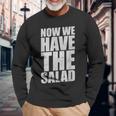 German Saying Now We Have The Salad Langarmshirts Geschenke für alte Männer