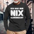 Ich Hab Mir Nix Wunscht Langarmshirts Geschenke für alte Männer