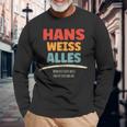 Hans Weiss Alles Hans Langarmshirts Geschenke für alte Männer