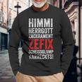 Himmi Herrgottzackramentzefixscheissglumpvarreckts Langarmshirts Geschenke für alte Männer