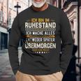 Ich Bin Im Ruhestand Ich Mache Alles Entweder Pensioner Langarmshirts Geschenke für alte Männer