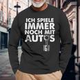 Ich Spiele Immer Noch Mit Autos Langarmshirts Geschenke für alte Männer