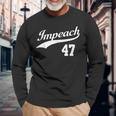 Impeach 47 Anti Trump President 86 47 8647 Not My President Long Sleeve T-Shirt Gifts for Old Men