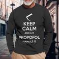 Keep Calm And Let Propofol Handle It Laryngoscope Anaesthesist Langarmshirts Geschenke für alte Männer