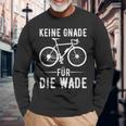 Keine Gnade Für Die Wade Cyclist Clothing Downhill Langarmshirts Geschenke für alte Männer