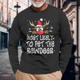 Most Likely To Pet The Reindeer Christmas Pajamas Family Long Sleeve T-Shirt Gifts for Old Men