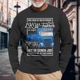 Lorry Motif With Saying For Truck Driver Langarmshirts Geschenke für alte Männer