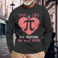 Love Is Like Pi Valentines Math Teacher Pi Day Long Sleeve T-Shirt Gifts for Old Men