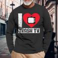 I Love Trash Tv Tv Binge Trash Tv Fan Langarmshirts Geschenke für alte Männer