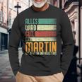 Martin Name Birthday Name Day Alles Wird Gut Langarmshirts Geschenke für alte Männer