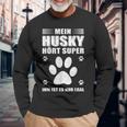 Mein Husky Hört Super Er Ist Es Nur Egal Husky Langarmshirts Geschenke für alte Männer