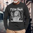Music I'Ll Be Bach Melophile Classical Folk Popular Elegance Long Sleeve T-Shirt Gifts for Old Men