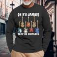 On N'a Jamais Trop De Guitares Instrument Musique Cadeau T-shirt à manches longues Cadeaux pour les vieillards