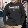 Pawdre The Dog Father Dog Dad Fathers Day Christmas Long Sleeve T-Shirt Gifts for Old Men