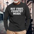 Pero Primero Country Music Divertido Diciendo Humor País Camiseta de manga larga Regalos para ancianos