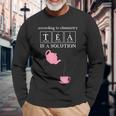 Pink Teapot And Cup TEA Chemistry Solution Long Sleeve T-Shirt Gifts for Old Men