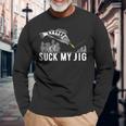 Predatory Fish Angler Suck My Jig Saying Langarmshirts Geschenke für alte Männer