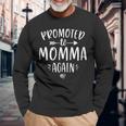 Promoted To Momma Again New Mom Mama To Be Mother's Day Long Sleeve T-Shirt Gifts for Old Men