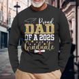 Proud Dad Of A 2025 Graduate Dad Graduation 2025 Father Long Sleeve T-Shirt Gifts for Old Men